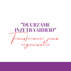 “Duurzame inzetbaarheid” -Transformeer jouw organisatie-
